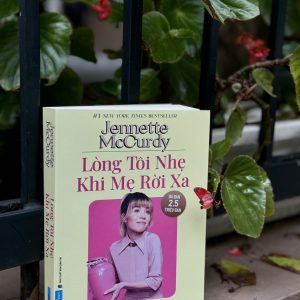 (Top 1 New York Times Bestseller) LÒNG TÔI NHẸ KHI MẸ RỜI XA – Jennette McCurdy – Rô dịch – First News – NXB Dân Trí