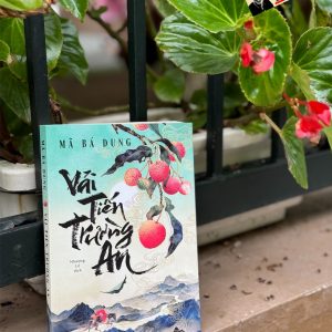 VẢI TIẾN TRƯỜNG AN – Mã Bá Dung – Nhượng Lê dịch - Nhã Nam – NXB Hà Nội