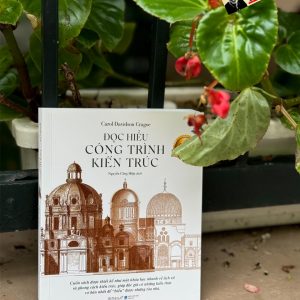ĐỌC HIỂU CÔNG TRÌNH KIẾN TRÚC - Carol Davidson Cragoe – Nguyễn Công Hiệp dịch – Omega Plus – NXB Dân trí