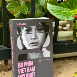 (In màu) 101 BỘ PHIM VIỆT NAM HAY NHẤT – Lê Hồng Lâm – Tri Thức Trẻ