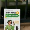 BÁN HÀNG LIVESTREAM - Sân Khấu Ảo, Doanh Số Thật - Bùi Thanh Thịnh – Alpha books – NXB Thế giới