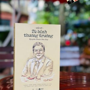 HỒI KÝ TÙ BINH THƯƠNG TRƯỜNG - Thăng trầm hành trình ngành cá tra, cá basa Việt Nam vươn ra biển lớn - Nguyễn Phước Bửu Huy – Alpha books - NXB Hội Nhà Văn