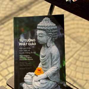 TƯ TƯỞNG PHẬT GIÁO: Một Giới Thiệu Toàn Diện Về Truyền Thống Ấn Độ - Paul Williams - Omega Books