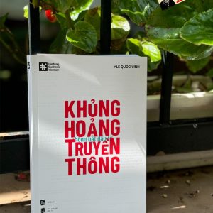 KHỦNG HOẢNG KHÔNG BẮT ĐẦU TỪ TRUYỀN THÔNG - Lê Quốc Vinh – Rio Book