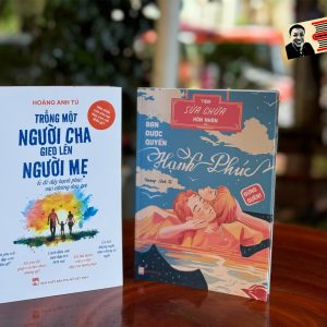 COMBO 2 CUỐN SÁCH GIA ĐÌNH: TRỒNG MỘT NGƯỜI CHA GIEO LÊN NGƯỜI MẸ - TIỆM SỬA CHỮA HÔN NHÂN – Hoàng Anh Tú