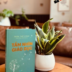 (Bộ sách Tầm nhìn khai phóng) TẦM NHÌN GIÁO DỤC – Thế Công – NXB Dân Trí