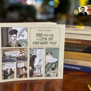 100 CÂU HỎI VỀ LỊCH SỬ CHỮ QUỐC NGỮ - Phạm Thị Kiều Ly - Omega