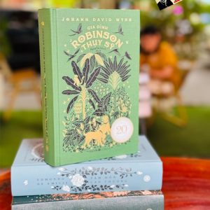 (Bìa vải) GIA ĐÌNH ROBINSON THỤY SỸ - Johann David Wyss - Nguyễn Minh dịch – Đông A