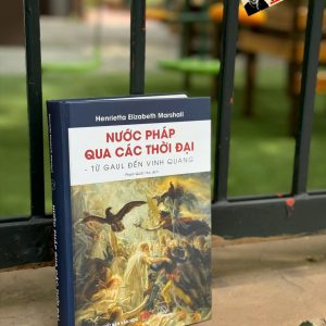 (Bìa cứng) NƯỚC PHÁP QUA CÁC THỜI ĐẠI – Henrietta Elizabeth Marshall - Phạm Quốc Huy dịch – Book Hunter