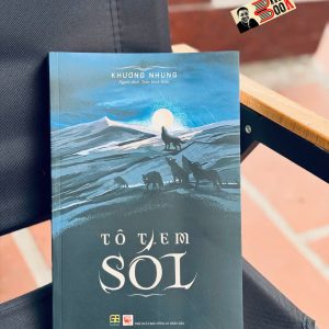 (Tái bản 2025 - bìa mềm) TÔ TEM SÓI - Khương Nhung - Trần Đình Hiền dịch - TiHabooks