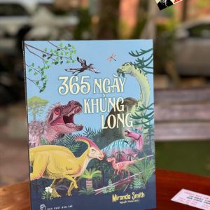 (In màu) 365 NGÀY KHỦNG LONG - Miranda Smith - Nguyễn Thoan dịch - NXB Trẻ