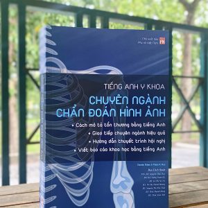 TIẾNG ANH Y KHOA - CHUYÊN NGÀNH CHẨN ĐOÁN HÌNH ẢNH – NXB Phụ nữ Việt Nam