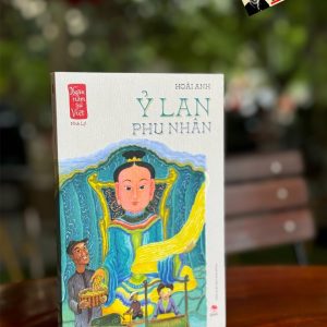 NGÀN NĂM SỬ VIỆT - Nhà Lý - Ỷ Lan phu nhân - Hoài Anh - NXB Kim Đồng