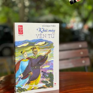 NGÀN NĂM SỬ VIỆT - Nhà Trần - Khói mây Yên Tử - Vũ Ngọc Tiến - NXB Kim Đồng