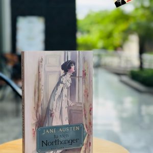 TU VIỆN NORTHANGER - Jane Austen - Rainbow Books