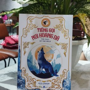 (Sách song ngữ Việt – Anh) TIẾNG GỌI NƠI HOANG DÃ – Jack London – Nguyễn Thúy Loan dịch – Hà Giang – NXB Dân trí