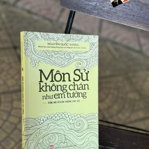 (Tái bản 2024) MÔN SỬ KHÔNG CHÁN NHƯ EM TƯỞNG – Nguyễn Quốc Vương – NXB Phụ nữ