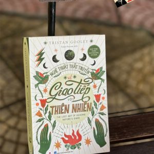 NGHỆ THUẬT THẤT TRUYỀN VỀ GIAO TIẾP VỚI THIÊN NHIÊN - Tristan Gooley -  Fatass Racoon dịch - Huy Hoàng -  NXB Dân Trí