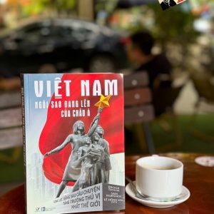 VIỆT NAM: NGÔI SAO ĐANG LÊN CỦA CHÂU Á – Brook Taylor, Sam Korsmoe – Lê Hồng Vân dịch – Quảng Văn – NXB Hồng Đức