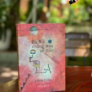 HÀ NỘI NHỮNG MÙA CỔ ĐIỂN - Uông Triều – Tao Đàn