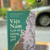 VIỆT NAM: LỊCH SỬ KHÔNG BIÊN GIỚI – Trần Tuyết Nhung, Anthony Reid – Hoàng Anh Tuấn, Trương Huyền Chi và Nguyễn Quốc Anh dịch – Omega Plus – NXB KHXH