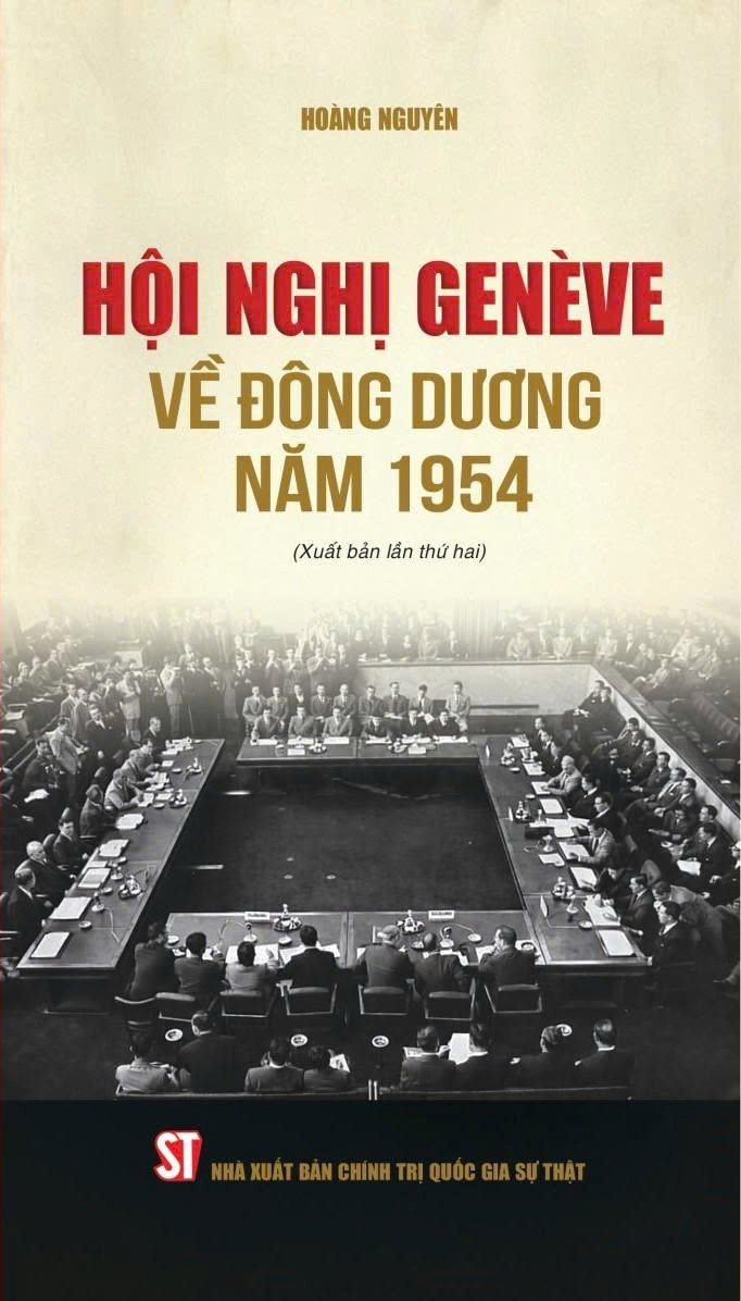 (Tái bản 2026) HỘI NGHỊ GENÈVE VỀ ĐÔNG DƯƠNG 1954 – Hoàng Nguyên - NXB CTQG Sự Thật