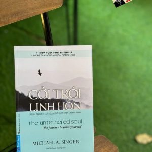 CỞI TRÓI LINH HỒN – Cuốn Sách Giúp Người Đọc Vượt Qua Giới Hạn Của Chính Mình - Michael A. Singer - Bùi Thị Ngọc Hương dịch -First News -  NXB Tổng Hợp HCM