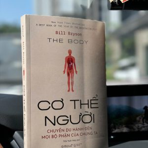 CƠ THỂ NGƯỜI - Chuyến Du Hành Đến Mọi Bộ Phận Của Chúng Ta - Bill Bryson - Trần Tuấn Hiệp dịch - Omega+