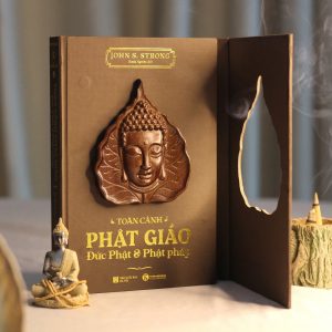(Ấn bản đặc biệt, in giới hạn) TOÀN CẢNH PHẬT GIÁO: Đức Phật và Phật pháp - John S. Strong - Thái Hà