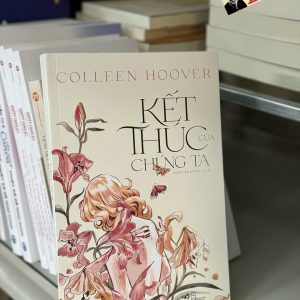 KẾT THÚC CỦA CHÚNG TA – Colleen Hoover - Hoài Phương dịch - Nhã Nam