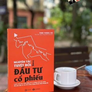 NGUYÊN TẮC TUYỆT ĐỐI TRONG ĐẦU TƯ CỔ PHIẾU – Park Young-Ok – Thủy Tiên, Ngọc Dung, Mạnh Hùng dịch – Thái Hà – NXB Công Thương
