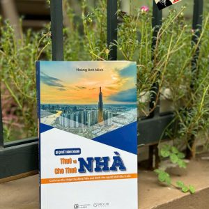 BÍ QUYẾT KINH DOANH THUÊ VÀ CHO THUÊ NHÀ – Hoàng Anh Minh - Mochibooks - NXB Lao Động