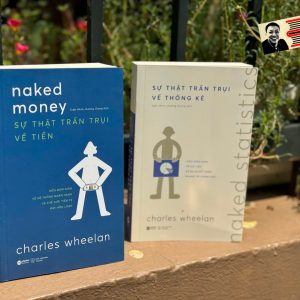 (Combo 2 cuốn) SỰ THẬT TRẦN TRỤI VỀ TIỀN & SỰ THẬT TRẦN TRỤI VỀ THỐNG KÊ - Charles Wheelan – Tuấn Minh, Hương Giang dịch – Alphabooks – NXB Thế Giới