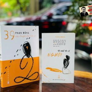 (Bộ 2 cuốn) 39 CÂU CHUYỆN CHO TÂM AN - TÔI NGỠ TÔI LÀ NGƯỜI – Phan Đăng – Nxb Hội Nhà Văn