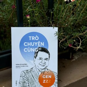 TRÒ CHUYỆN CÙNG GEN Z – Trần Sĩ Chương – TIMES books – NXB Thế giới