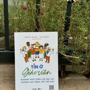 TIN Ở GIÁO VIÊN - Phương Thức Phần Lan Tạo Lập Trường Học Đẳng Cấp Thế Giới - Pasi Sahlberg, Timothy D. Walker – Times Book – NXB Dân Trí