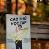 CAO THỦ HỌC TẬP - 2 Giờ Đọc Cuốn Sách Này Sẽ Giúp Bạn Rút Ngắn Khoảng Thời Gian 20 Năm Học Tập Trong Tương Lai - Trương Tự Hào - Hoàng Võ dịch - Tân Việt