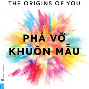 PHÁ VỠ KHUÔN MẪU - Để Tự Do Sống Và Yêu – Vienna Pharaon – Linh Hoàng dịch – First News – NXB Dân Trí