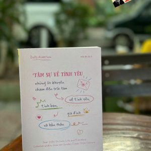 TÂM SỰ VỀ TÌNH YÊU - Những Lời Khuyên Chạm Đến Trái Tim Về Tình Yêu, Tình Bạn, Gia Đình Và Bản Thân - Dolly Alderton - Hải An dịch - Ymate