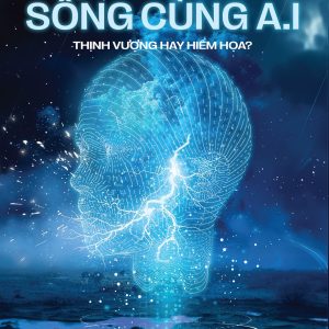 THẾ KỶ 21: SỐNG CÙNG A.I - THỊNH VƯỢNG HAY HIỂM HỌA? – Martin Rees – Phương Hoa dịch – Az Việt Nam – NXB Dân Trí