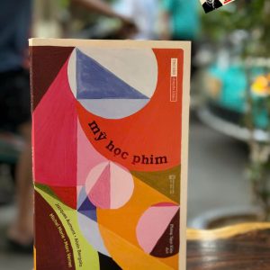 MỸ HỌC PHIM – Nhiều tác giả – Phùng Ngọc Kiên dịch – Tao Đàn – NXB Hội nhà văn