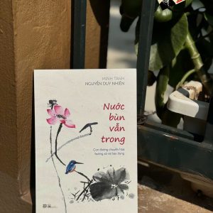 NƯỚC BÙN VẪN TRONG – Minh Tánh Nguyễn Duy Nhiên – Phan Book