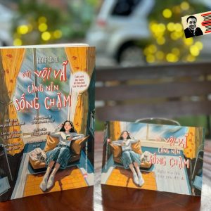 ĐỜI VỘI VÃ CÀNG NÊN SỐNG CHẬM – Cuốn sách đọc chậm để chữa lành trái tim phụ nữ – Hoàng Anh Tú – NXB Phụ nữ