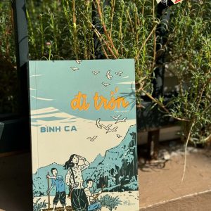 (Bìa mềm) ĐI TRỐN – Bình Ca – Nhã Nam – NXB Hội nhà văn
