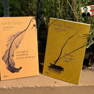 (Bộ 2 tập) WABI – SABI: CHO NGHỆ SĨ, NHÀ THIẾT KẾ, NHÀ THƠ VÀ TRIẾT GIA, NHỮNG SUY NGHĨ THÊM – Leonard Koren – Phan Book