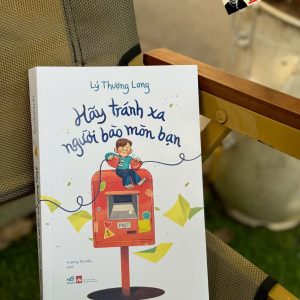 HÃY TRÁNH XA NGƯỜI BÀO MÒN BẠN – Lý Thượng Long - Trương Thị Hảo dịch - Nhã Nam - NXB Phụ Nữ