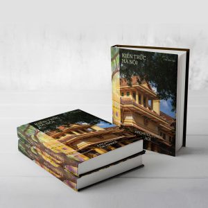 (Bìa Cứng, In Màu) KIẾN TRÚC HÀ NỘI - Architectures De Hanoï - Trần Quốc Bảo - PHANBOOK