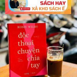ĐỘC THOẠI CHUYỆN CHIA TAY – VUI CÁI THÚ THẤT TÌNH – Rosie Wilby – Mai Ngọc Tú dịch – San Hô Books – NXB Thanh Niên