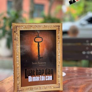 LUẬT HẤP DẪN - BÍ MẬT TỐI CAO – Som Sujeera – Diệu Hằng dịch – Thái Hà Books – NXB Lao Động