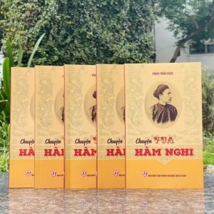 CHUYỆN VUA HÀM NGHI – Phan Trần Chúc – NXB Chính trị quốc gia sự thật